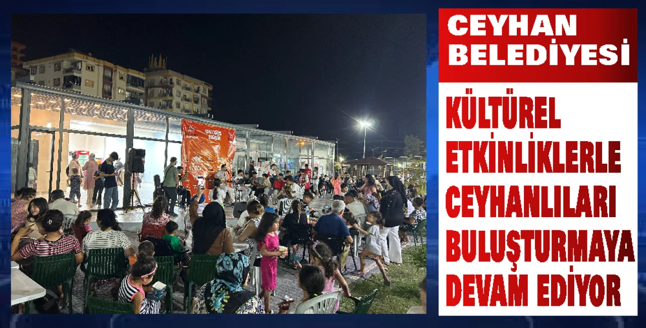 Ceyhanlılar Sanatla Buluşuyor: Belediye Etkinliklere Devam Ediyor